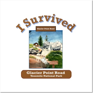 I Survived Glacier Point Road, Yosemite National Park Posters and Art